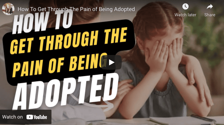 How To Get Through The Pain of Being Adopted