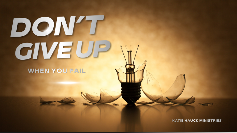 Don’t Give Up When You Fail
