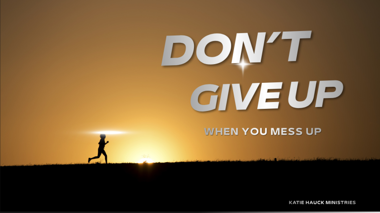 Don’t Give Up When You Mess Up