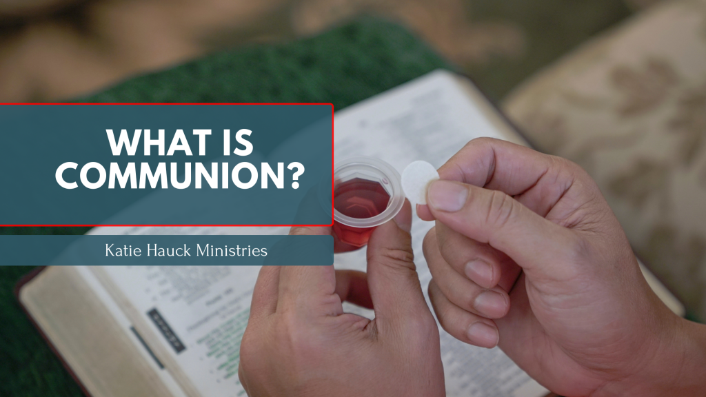 What is Communion?